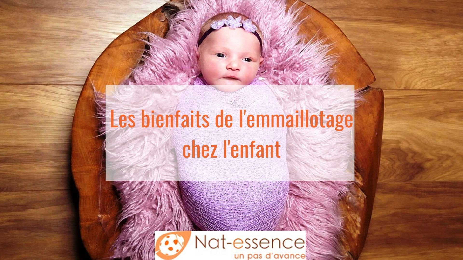 Les bienfaits de l'emmaillotage chez l'enfant